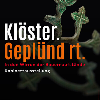 Plakat der Kabinettausstellung Klöster. Geplündert.